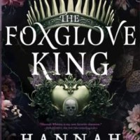 Book Review: The Foxglove King by Hannah Whitten