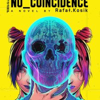 Book Review: Cyberpunk 2077: No Coincidence by Rafal Kosik